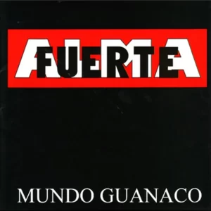 Almafuerte – Mundo Guanaco Almafuerte - Mundo Guanaco