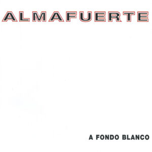 almafuerte-a-fondo-blanco.jpg Almafuerte - A Fondo Blanco