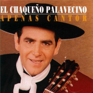 Chaqueño Palavecino - Apenas Cantor