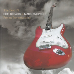 Dire Straits & Mark Knopfler - Private Investigations (The Best of Dire Straits & Mark Knopfler)