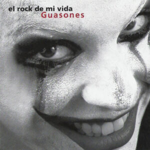 guasones-el-rock-de-mi-vida.jpg Guasones - El Rock de Mi Vida