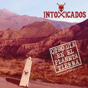 intoxicados-otro-dia-en-el-planeta-tierra.jpg Intoxicados - Otro Día en el Planeta Tierra