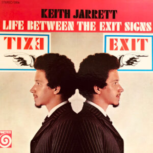 keith-jarrett-life-between-the-exit-signs.jpg Keith Jarrett - Life Between the Exit Signs