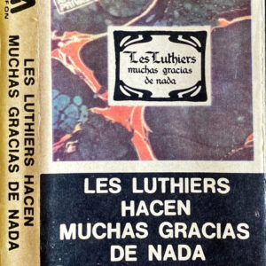 Les Luthiers - Hacen Muchas Gracias de Nada