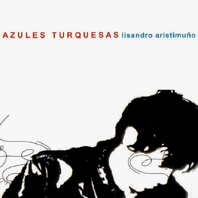 Lisandro Aristimuño - Azules Turquesas