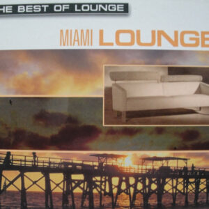 miami-lounge-the-best-of-lounge.jpg Miami Lounge - The Best of Lounge