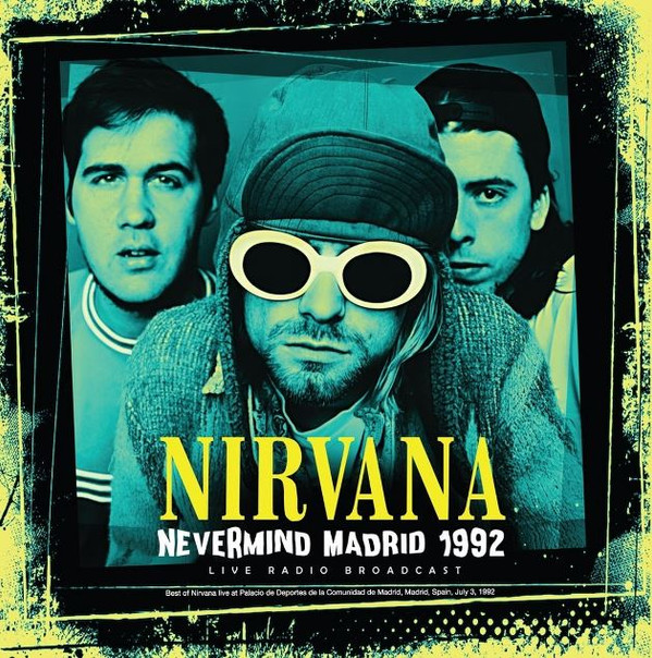 Nirvana - Nevermind Madrid 1992