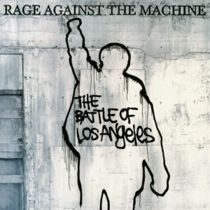 rage-against-the-machine-the-battle-of-los-angeles.jpg Rage Against the Machine - The Battle of los Angeles