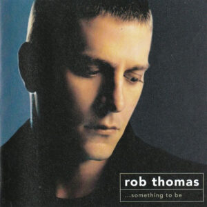 rob-thomas-something-to-be.jpg Rob Thomas - Something to Be