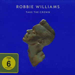 robbie-williams-take-the-crown-deluxe-edition.jpg Robbie Williams - Take the Crown (deluxe Edition)
