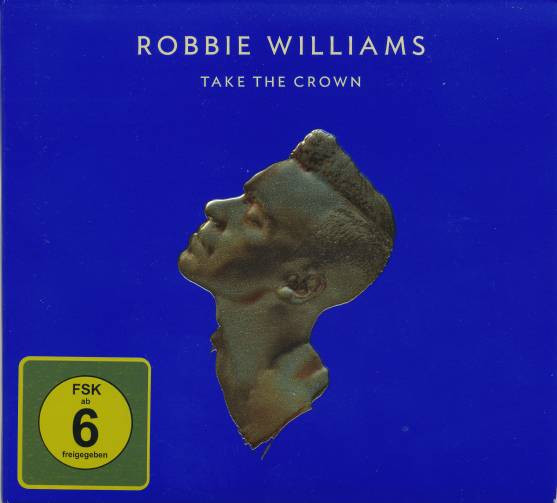 Robbie Williams - Take the Crown (deluxe Edition)