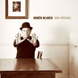 ruben-blades-una-decada.jpg Rubén Blades - Una Decada