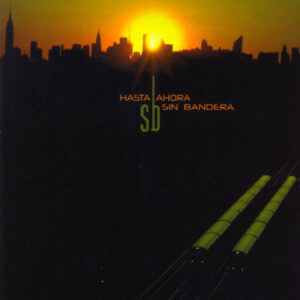 Sin Bandera - Hasta Ahora