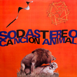 Soda Stereo - Cancion Animal