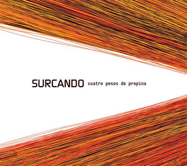 Surcando - Cuatro Pesos de Propina