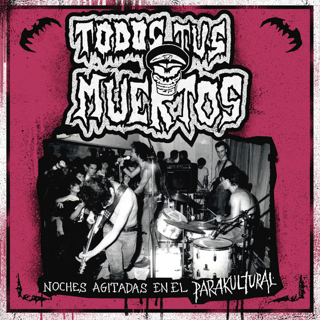 Todos Tus Muertos - Noches Agitadas en el Parakultural (en Vivo)