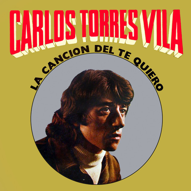 Carlos Torres Vila - La Cancion De Te Quiero