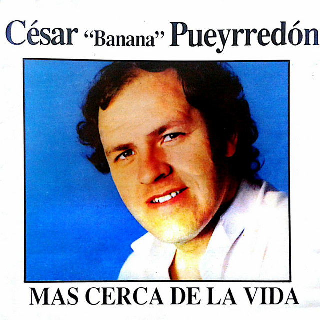 Cesar Banana Pueyrredon - Mas Cerca De La Vida