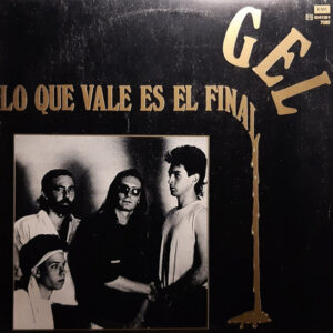 Gel - Lo Que Vale Es El Final