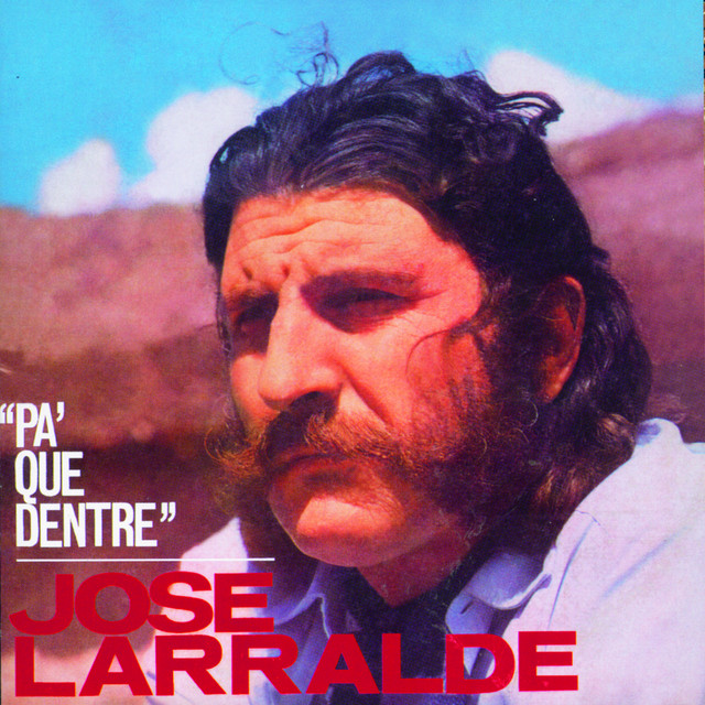 Jose Larralde - Pa Que Dentre
