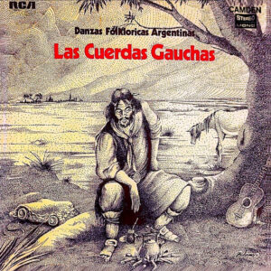 Las Cuerdas Gauchas - Danzas Folkloricas Argentinas