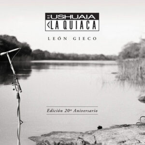 Leon Gieco - De Ushuaia A La Quiaca