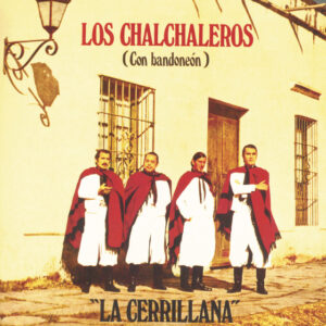 Los Chalchaleros - La Cerrillana