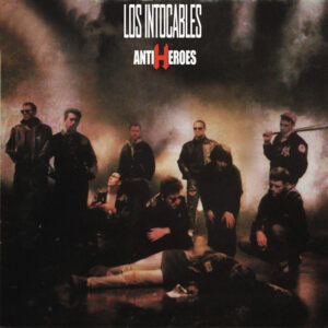 Los Intocables - Antiheroes