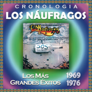 Los Naufragos - Los Mas Grandes Exitos