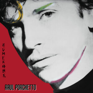 RAUL20PORCHETTO_BUMERAN.jpg Raul Porchetto - Bumeran