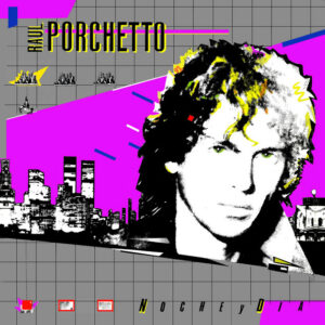 RAUL20PORCHETTO_NOCHE20Y20DIA.jpg Raul Porchetto - Noche Y Dia