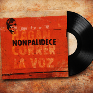 ChatGPT Image 12 ene 2026, 01_59_26 p.m. Nonpalidece - Hagan Correr La Voz (Vinilo)