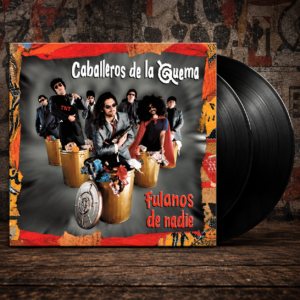 Los Caballeros De La Quema – Fulanos De Nadie (Vinilo)